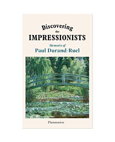 Discovering the Impressionists: Memoirs of Paul Durand Ruel