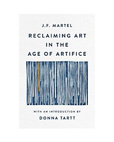 Reclaiming Art in the Age of Artifice