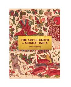 The Art of Cloth in Mughal India