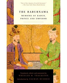 The Baburnama: Memoirs of Babur, Prince and Emperor