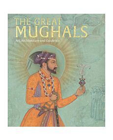 PRE-ORDER The Great Mughals: Art, Architecture and Opulence