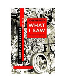 What I Saw: Reports from Berlin 1920-1933
