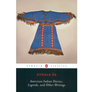 American Indian Stories, Legends, and Other Writings