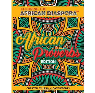 African Proverbs Edition: Coloring the African Diaspora