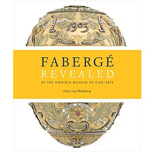 VMFA Catalogue - Faberge Revealed: At the Virginia Museum of Fine Arts